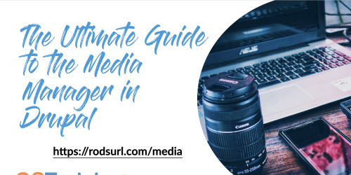 Guide to Media Manager in Drupal, laptop and camera lens on desk.